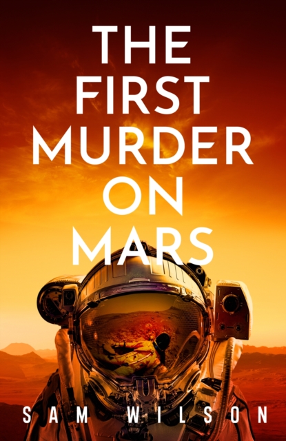 The First Murder On Mars, Hardback Book