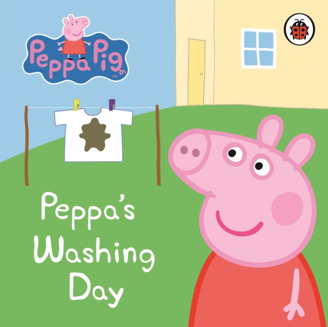 Peppa Pig: Peppa's Washing Day: My First Storybook, Board book Book