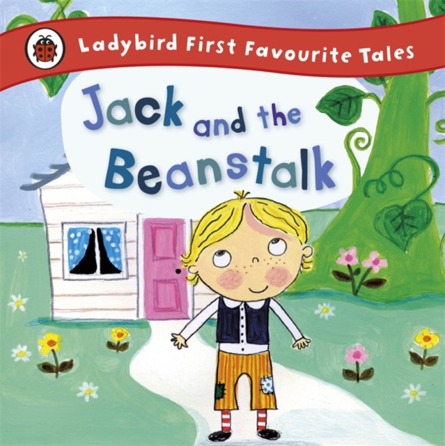 Jack and the Beanstalk: Ladybird First Favourite Tales, Hardback Book
