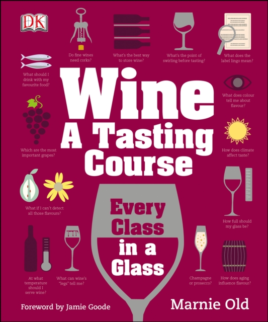 Wine A Tasting Course : Every Class in a Glass, Hardback Book