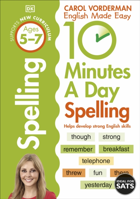 10 Minutes A Day Spelling, Ages 5-7 (Key Stage 1) : Supports the National Curriculum, Helps Develop Strong English Skills, Paperback / softback Book