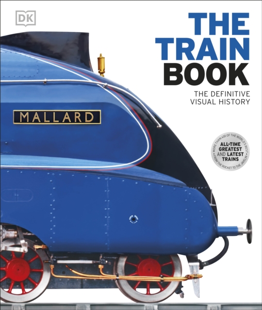 The Train Book : The Definitive Visual History, Hardback Book