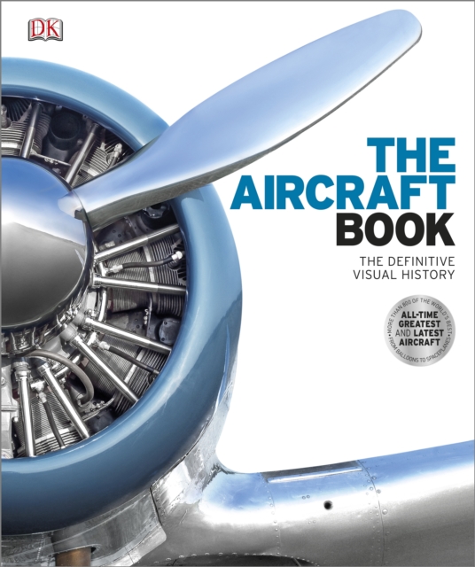 The Aircraft Book : The Definitive Visual History, Hardback Book
