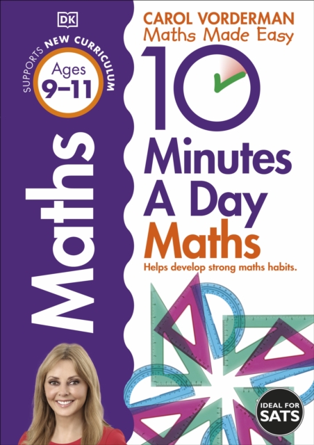 10 Minutes A Day Maths, Ages 9-11 (Key Stage 2) : Supports the National Curriculum, Helps Develop Strong Maths Skills, Paperback / softback Book
