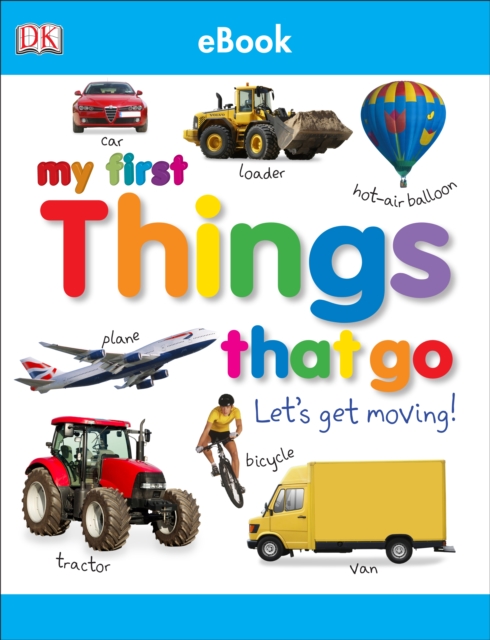 My First Things That Go Let's Get Moving, EPUB eBook