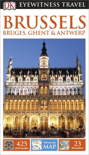 DK Eyewitness Travel Guide Brussels, Bruges, Ghent and Antwerp, Paperback Book