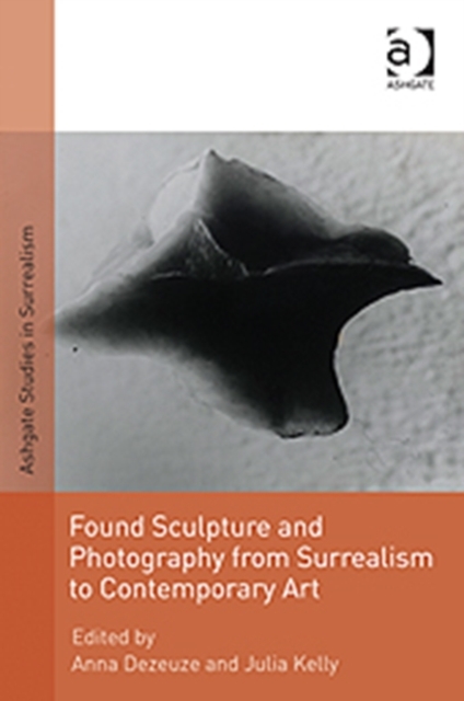Found Sculpture and Photography from Surrealism to Contemporary Art, Hardback Book