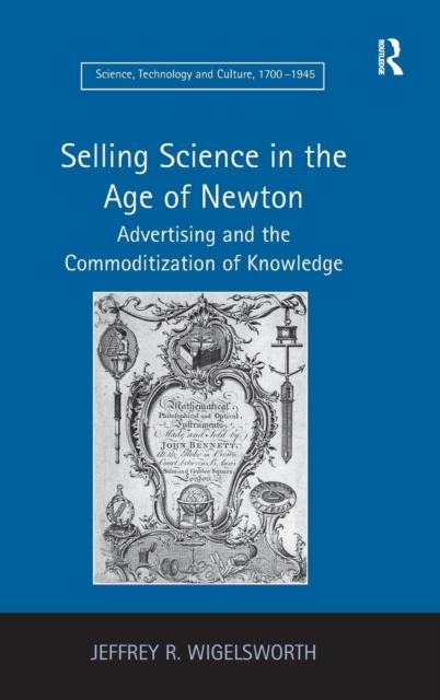 Selling Science in the Age of Newton : Advertising and the Commoditization of Knowledge, Hardback Book