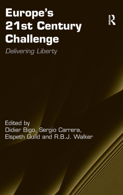 Europe's 21st Century Challenge : Delivering Liberty, Hardback Book