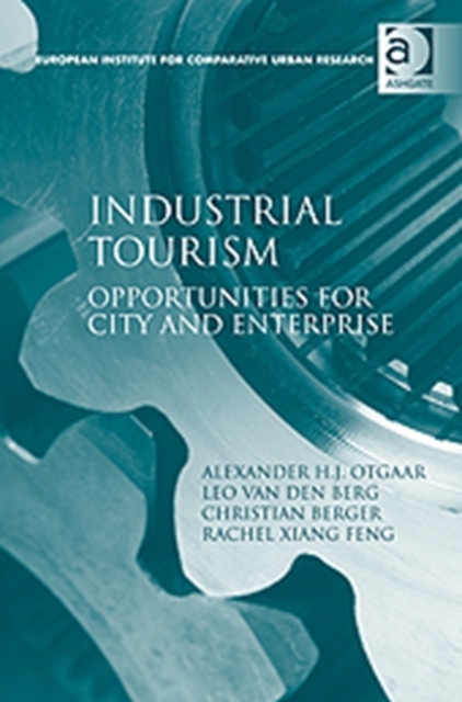 Industrial Tourism : Opportunities for City and Enterprise, Hardback Book