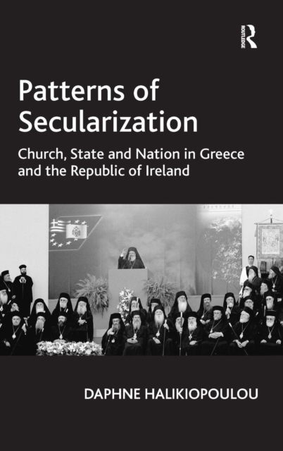 Patterns of Secularization : Church, State and Nation in Greece and the Republic of Ireland, Hardback Book