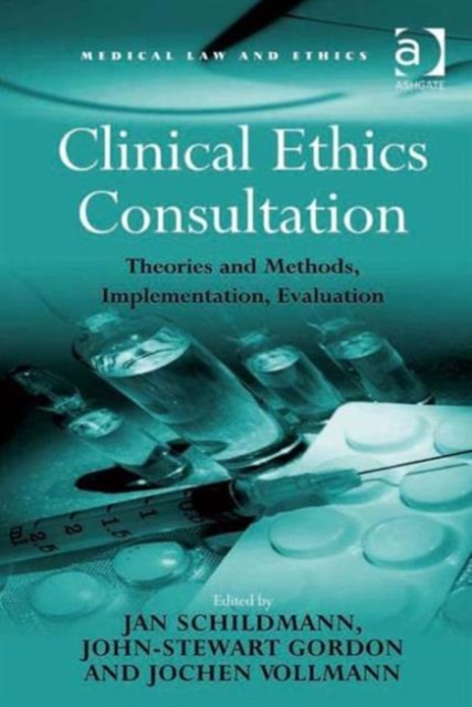 Clinical Ethics Consultation : Theories and Methods, Implementation, Evaluation, Hardback Book
