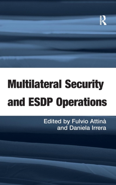 Multilateral Security and ESDP Operations, Hardback Book