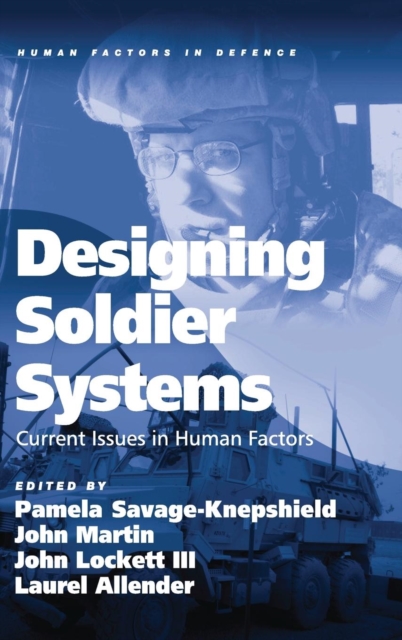 Designing Soldier Systems : Current Issues in Human Factors, Hardback Book