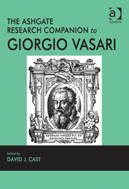 The Ashgate Research Companion to Giorgio Vasari, Hardback Book