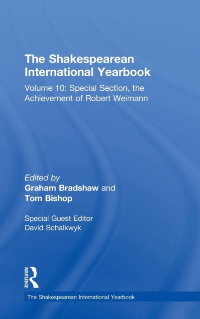 The Shakespearean International Yearbook : Volume 10: Special Section, the Achievement of Robert Weimann, Hardback Book