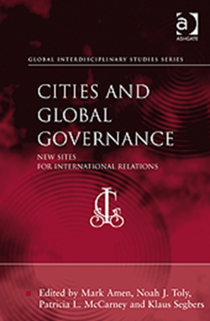 Cities and Global Governance : New Sites for International Relations, Hardback Book