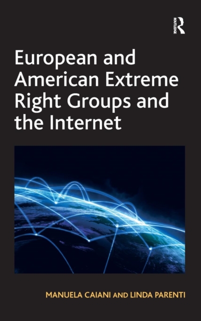 European and American Extreme Right Groups and the Internet, Hardback Book