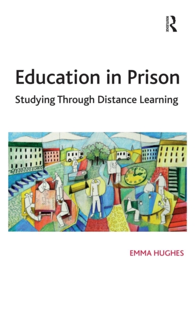 Education in Prison : Studying Through Distance Learning, Hardback Book