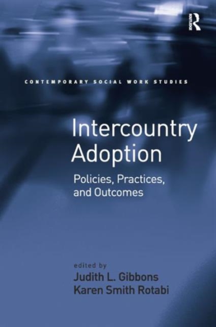 Intercountry Adoption : Policies, Practices, and Outcomes, Hardback Book