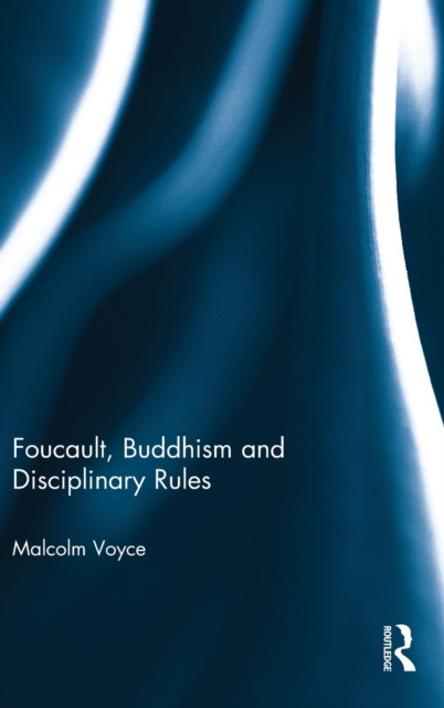 Foucault, Buddhism and Disciplinary Rules, Hardback Book