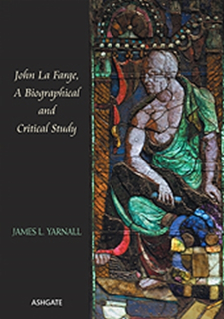John La Farge, A Biographical and Critical Study, Hardback Book