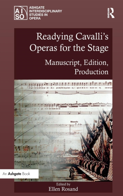 Readying Cavalli's Operas for the Stage : Manuscript, Edition, Production, Hardback Book
