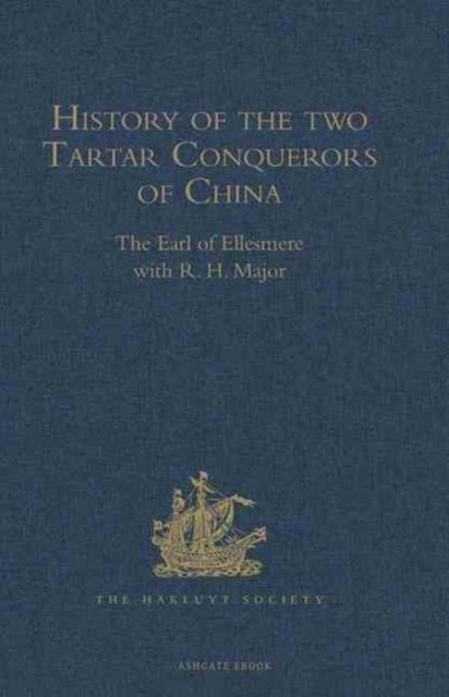 History of the two Tartar Conquerors of China, including the two Journeys into Tartary of Father Ferdinand Verbiest in the Suite of the Emperor Kang-hi : From the French of Pere Pierre Joseph d'Orlean, Hardback Book