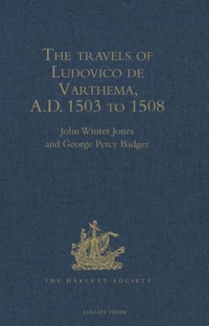 The travels of Ludovico de Varthema in Egypt, Syria, Arabia Deserta and Arabia Felix, in Persia, India, and Ethiopia, A.D. 1503 to 1508, Hardback Book