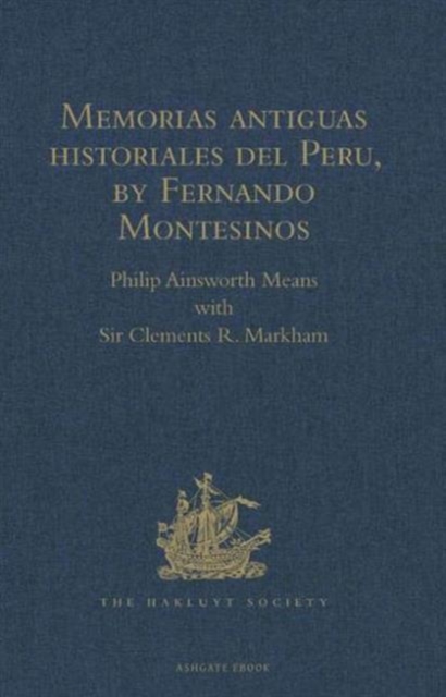 Memorias antiguas historiales del Peru, by Fernando Montesinos, Hardback Book