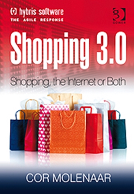 Shopping 3.0 : Shopping, the Internet or Both?, Hardback Book