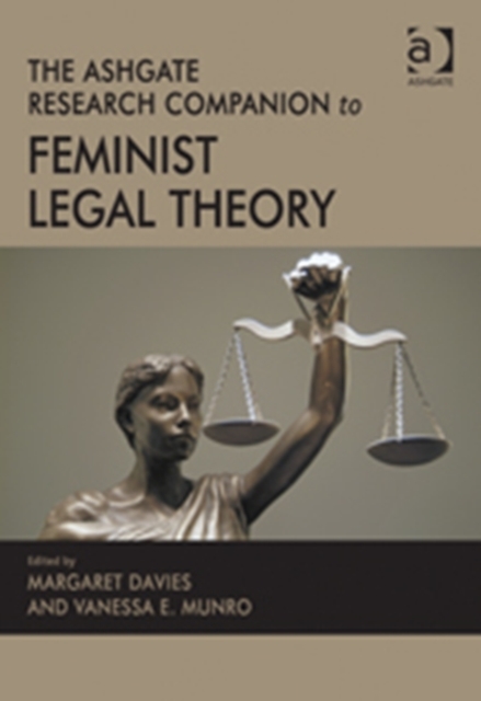 The Ashgate Research Companion to Feminist Legal Theory, Hardback Book