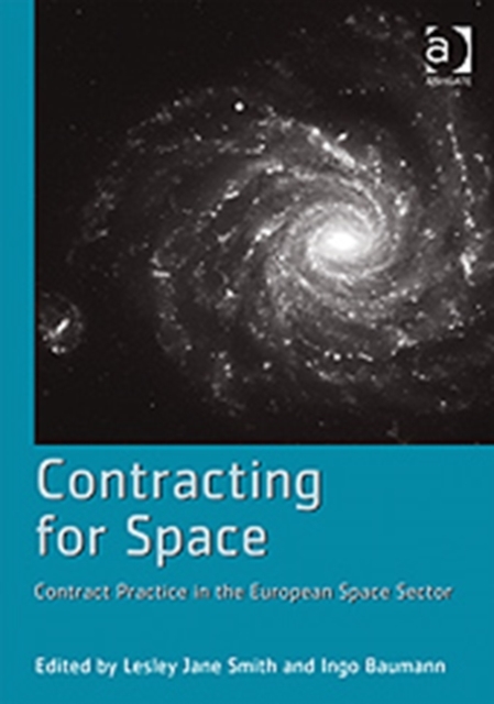 Contracting for Space : Contract Practice in the European Space Sector, Hardback Book