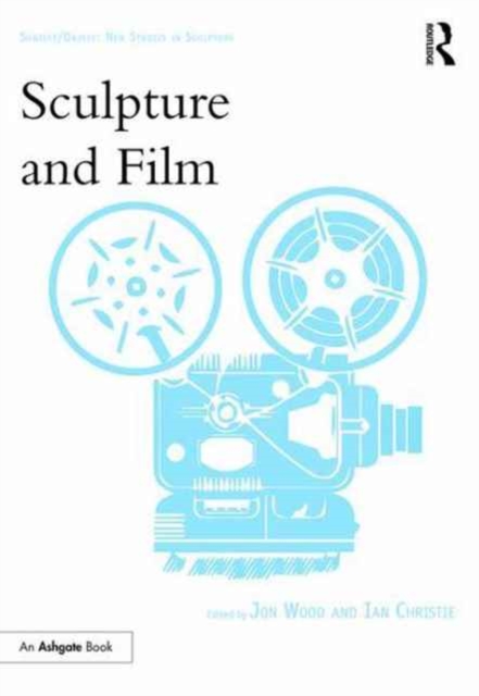 Sculpture and Film, Hardback Book