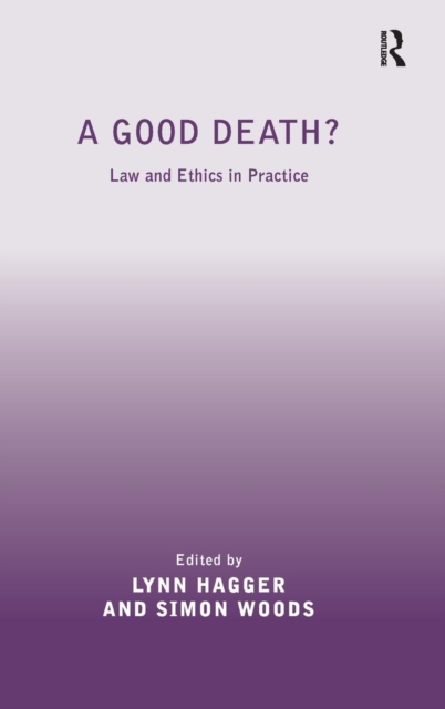 A Good Death? : Law and Ethics in Practice, Hardback Book