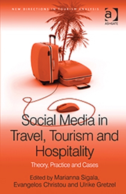 Social Media in Travel, Tourism and Hospitality : Theory, Practice and Cases, Hardback Book