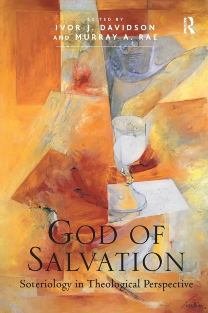 God of Salvation : Soteriology in Theological Perspective, Paperback / softback Book