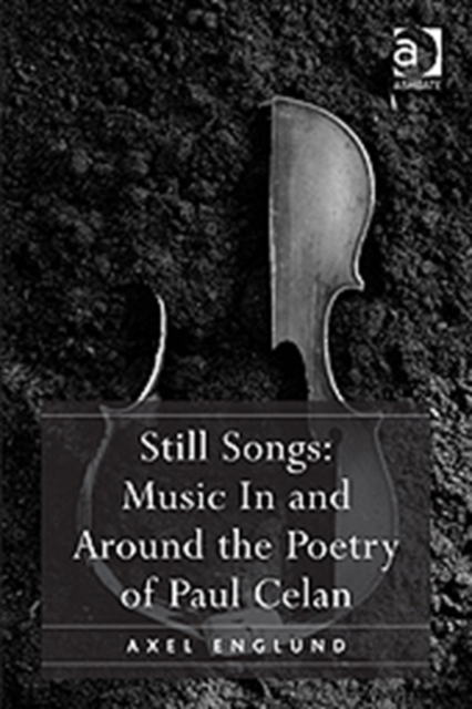 Still Songs: Music In and Around the Poetry of Paul Celan, Hardback Book
