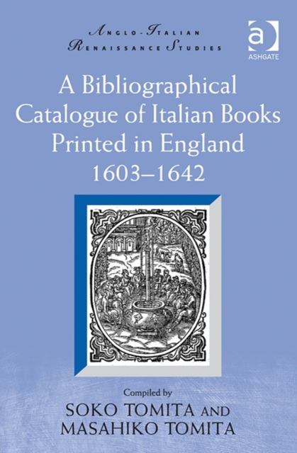 A Bibliographical Catalogue of Italian Books Printed in England 1603-1642, Hardback Book