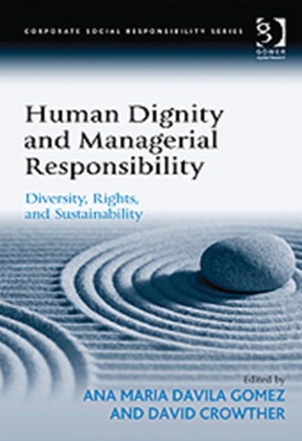 Human Dignity and Managerial Responsibility : Diversity, Rights, and Sustainability, Hardback Book