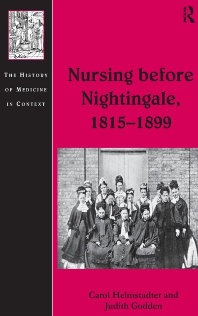 Nursing before Nightingale, 1815-1899, Hardback Book