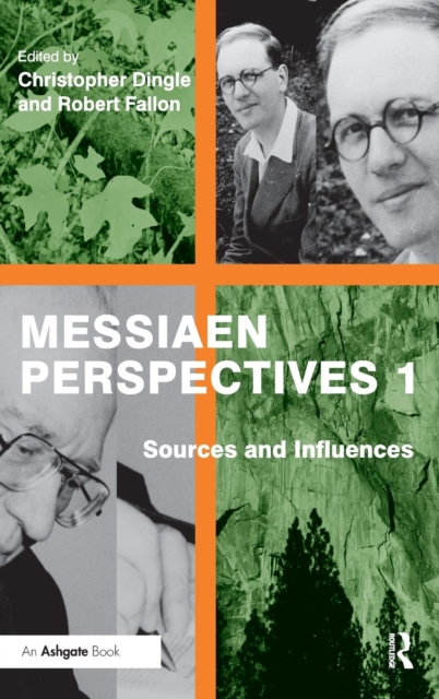 Messiaen Perspectives 1: Sources and Influences, Hardback Book