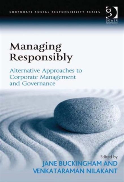 Managing Responsibly : Alternative Approaches to Corporate Management and Governance, Hardback Book