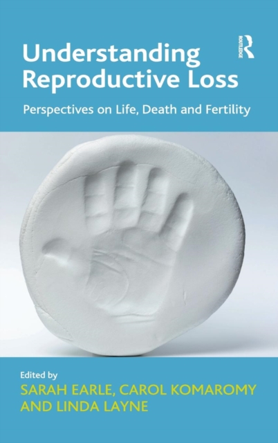 Understanding Reproductive Loss : Perspectives on Life, Death and Fertility, Hardback Book