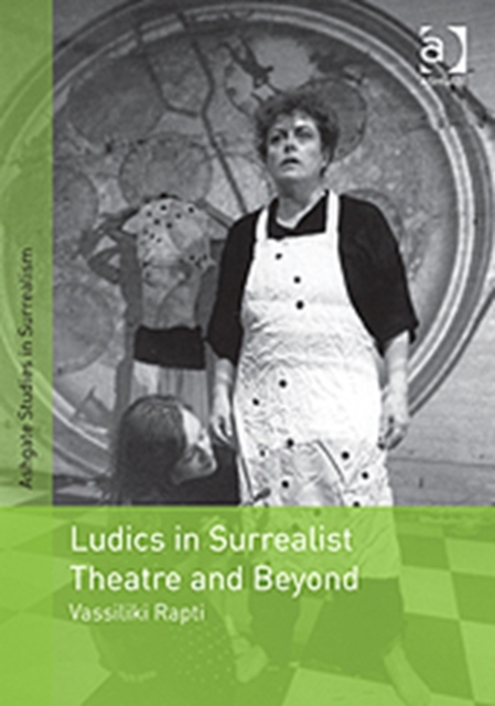 Ludics in Surrealist Theatre and Beyond, Hardback Book