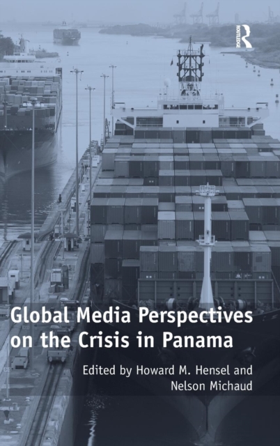 Global Media Perspectives on the Crisis in Panama, Hardback Book
