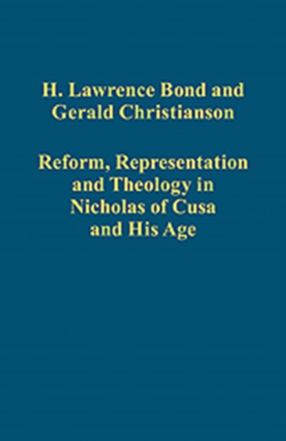 Reform, Representation and Theology in Nicholas of Cusa and His Age, Hardback Book