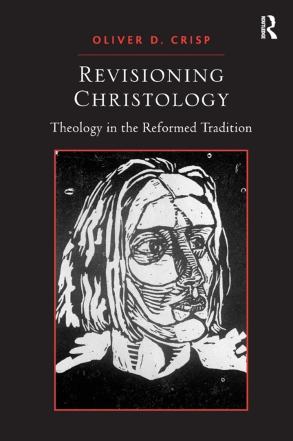 Revisioning Christology : Theology in the Reformed Tradition, Paperback / softback Book