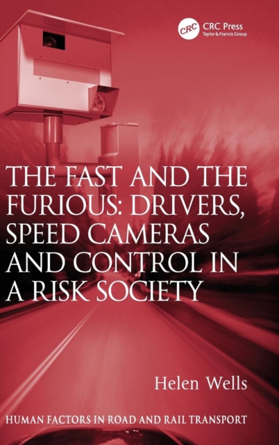 The Fast and The Furious: Drivers, Speed Cameras and Control in a Risk Society, Hardback Book