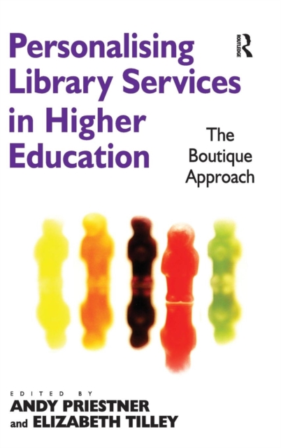 Personalising Library Services in Higher Education : The Boutique Approach, Hardback Book